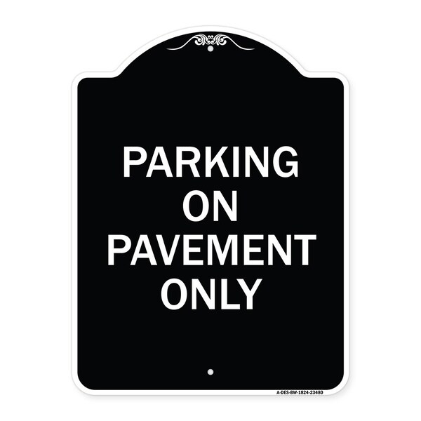 Park on Pavement Only Heavy-Gauge Aluminum Architectural Sign, 24" x 18", BW-1824-23480